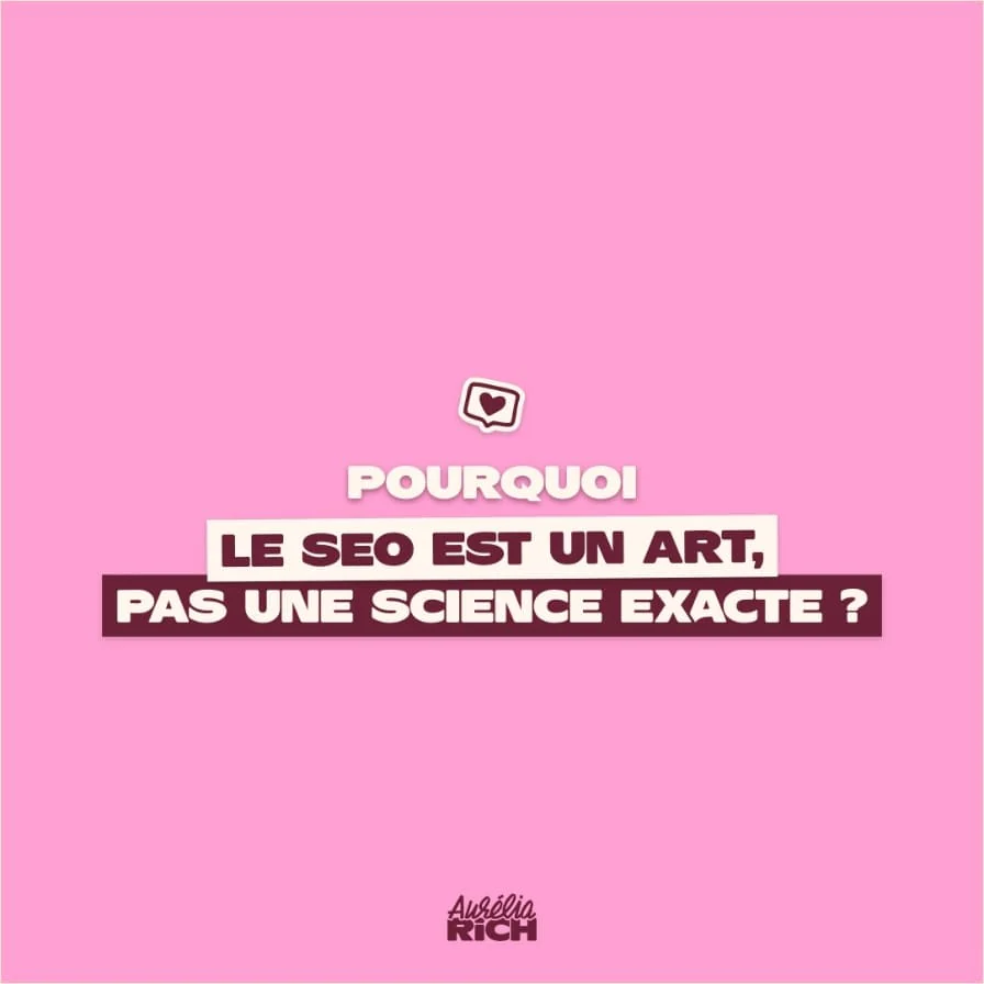 Post Instagram Aurélia Rich : pourquoi le SEO est un art, pas une science exacte